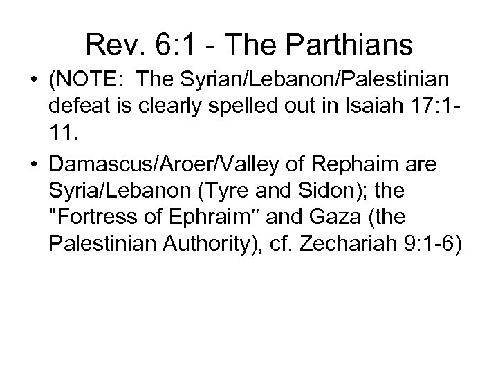 Rev. 6: 1 - The Parthians • (NOTE: The Syrian/Lebanon/Palestinian defeat is clearly spelled