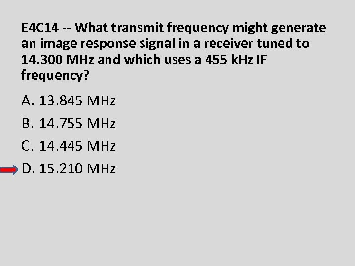 E 4 C 14 -- What transmit frequency might generate an image response signal
