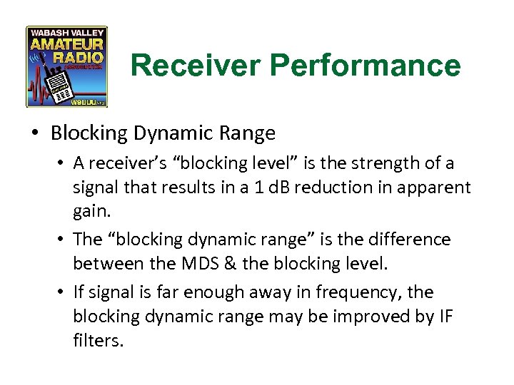 Receiver Performance • Blocking Dynamic Range • A receiver’s “blocking level” is the strength