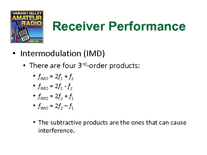 Receiver Performance • Intermodulation (IMD) • There are four 3 rd-order products: • •
