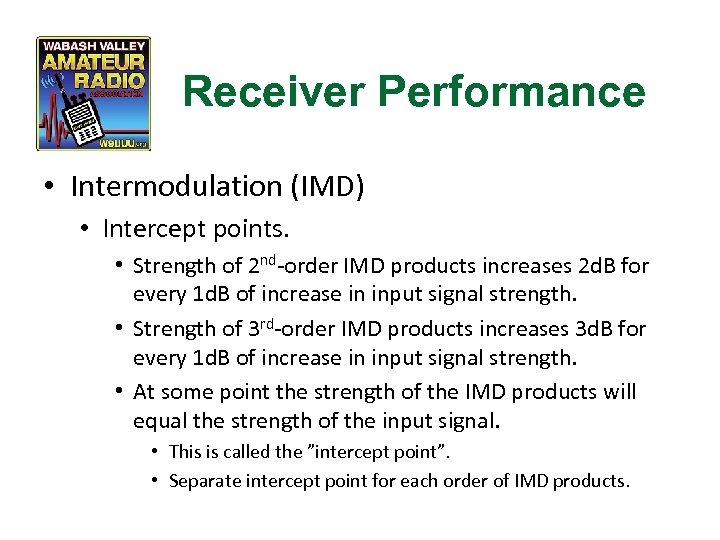 Receiver Performance • Intermodulation (IMD) • Intercept points. • Strength of 2 nd-order IMD