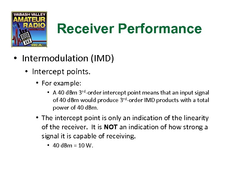Receiver Performance • Intermodulation (IMD) • Intercept points. • For example: • A 40