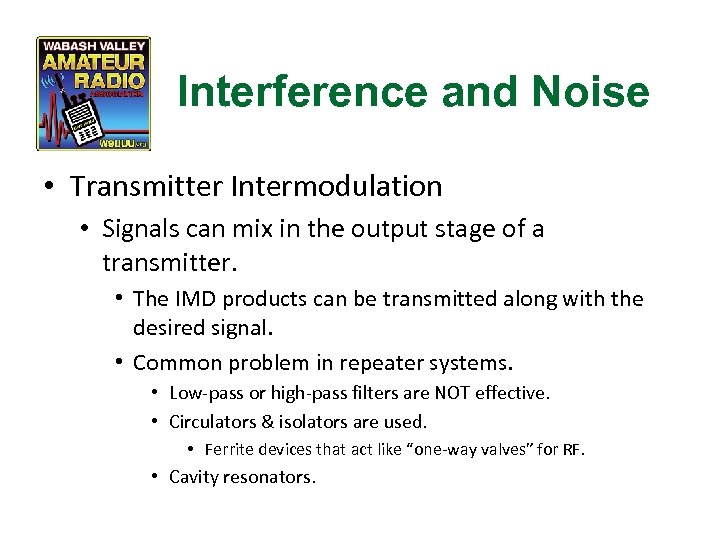 Interference and Noise • Transmitter Intermodulation • Signals can mix in the output stage
