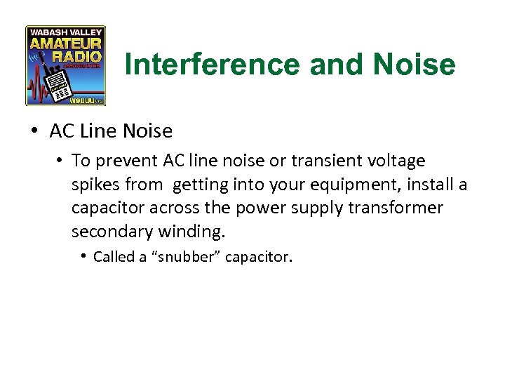 Interference and Noise • AC Line Noise • To prevent AC line noise or