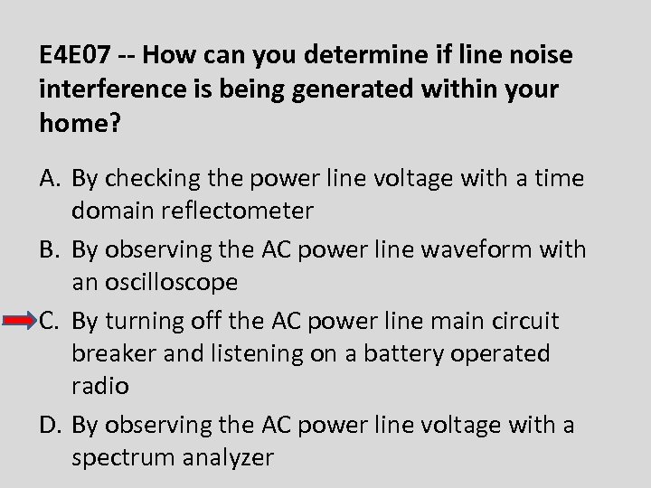 E 4 E 07 -- How can you determine if line noise interference is