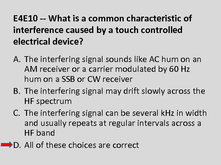 E 4 E 10 -- What is a common characteristic of interference caused by