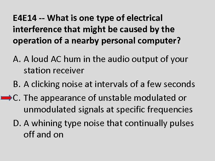 E 4 E 14 -- What is one type of electrical interference that might
