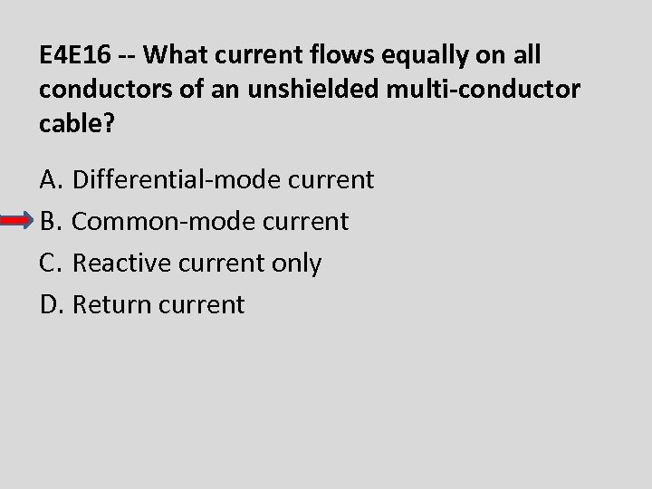 E 4 E 16 -- What current flows equally on all conductors of an
