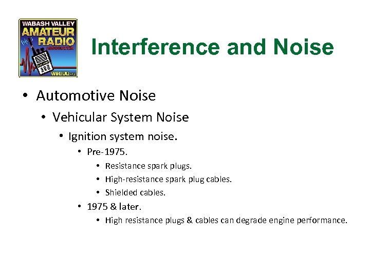 Interference and Noise • Automotive Noise • Vehicular System Noise • Ignition system noise.
