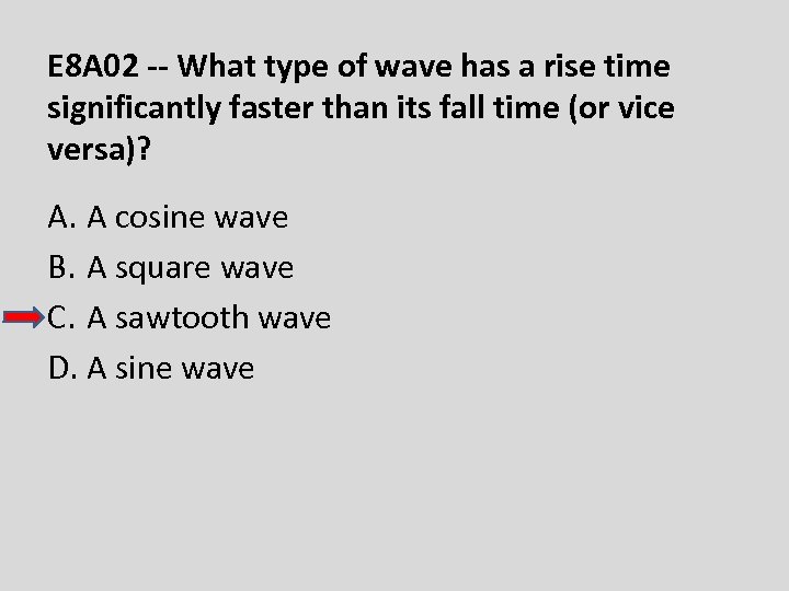 E 8 A 02 -- What type of wave has a rise time significantly