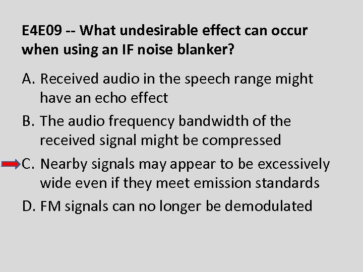E 4 E 09 -- What undesirable effect can occur when using an IF