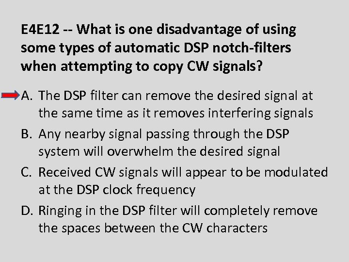 E 4 E 12 -- What is one disadvantage of using some types of