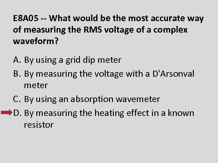E 8 A 05 -- What would be the most accurate way of measuring