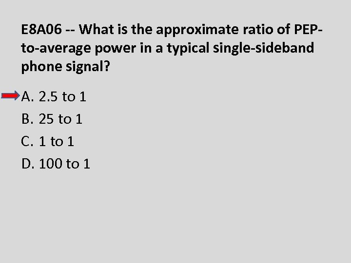E 8 A 06 -- What is the approximate ratio of PEPto-average power in