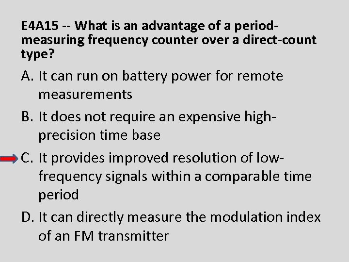 E 4 A 15 -- What is an advantage of a periodmeasuring frequency counter