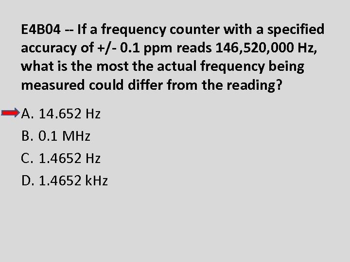 E 4 B 04 -- If a frequency counter with a specified accuracy of