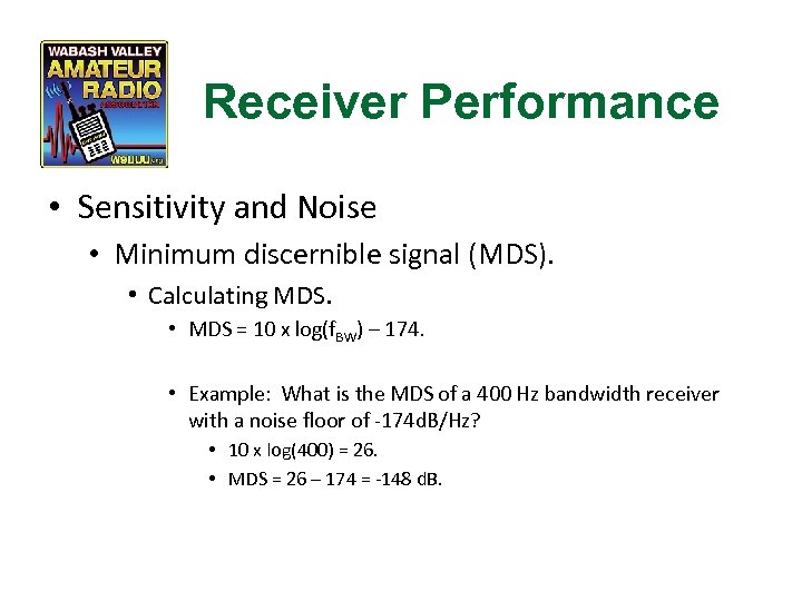 Receiver Performance • Sensitivity and Noise • Minimum discernible signal (MDS). • Calculating MDS.