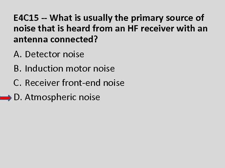 E 4 C 15 -- What is usually the primary source of noise that