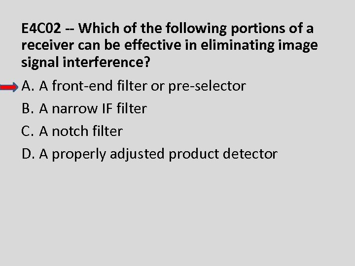E 4 C 02 -- Which of the following portions of a receiver can
