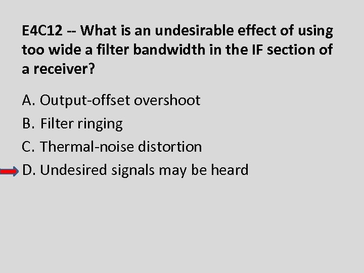 E 4 C 12 -- What is an undesirable effect of using too wide