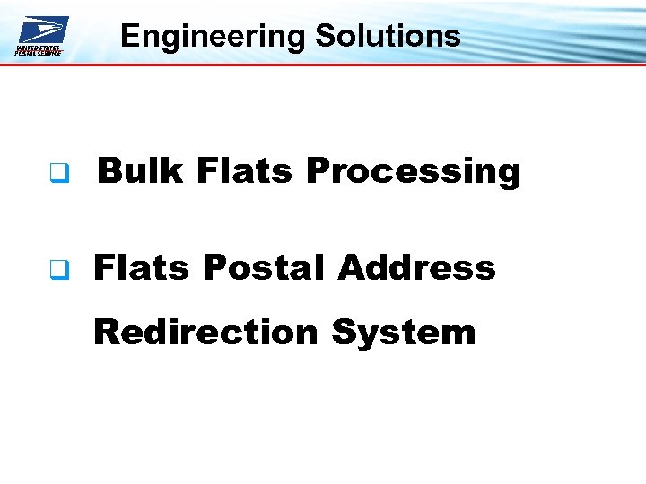 Engineering Solutions q Bulk Flats Processing q Flats Postal Address Redirection System 