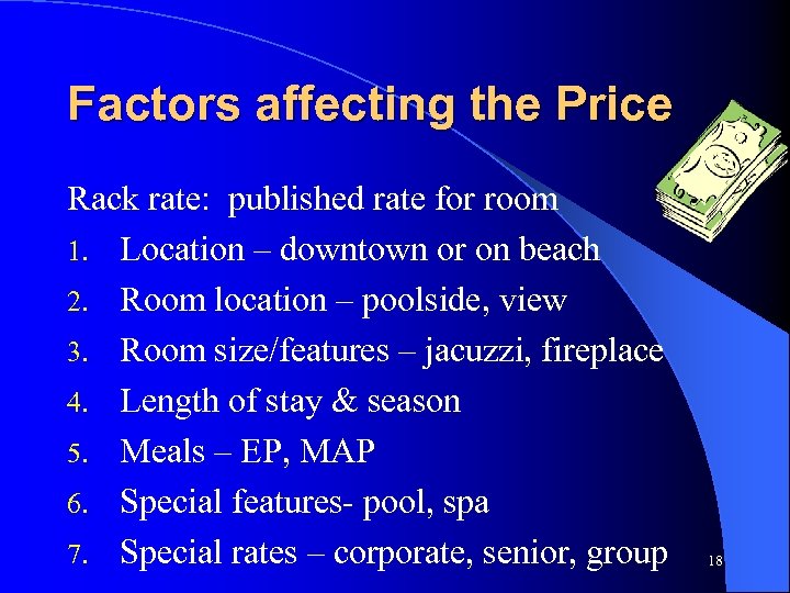 Factors affecting the Price Rack rate: published rate for room 1. Location – downtown
