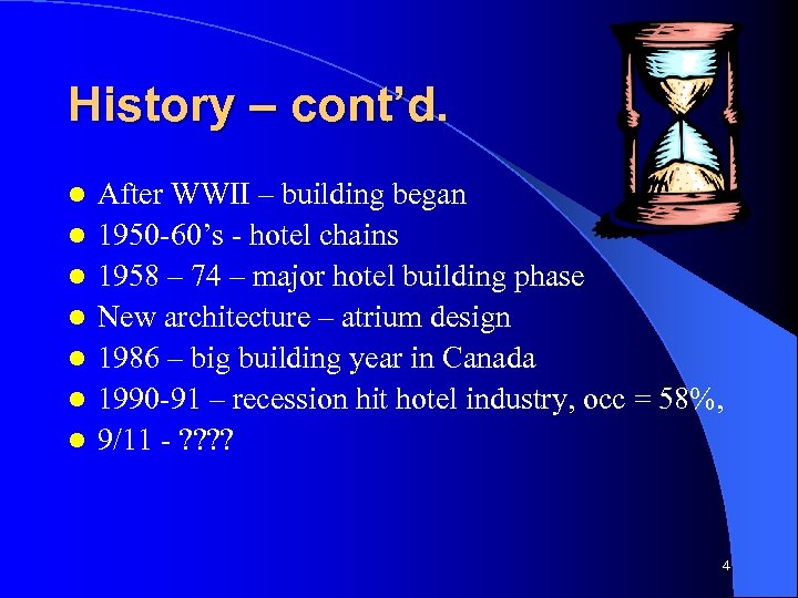 History – cont’d. l l l l After WWII – building began 1950 -60’s