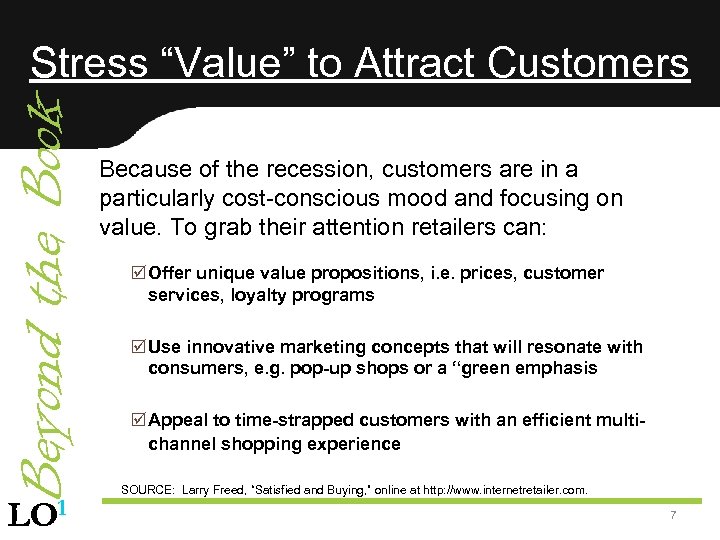 Beyond the Book Stress “Value” to Attract Customers LO 1 Because of the recession,
