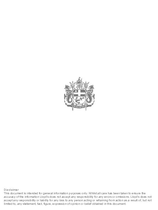 Disclaimer This document is intended for general information purposes only. Whilst all care has