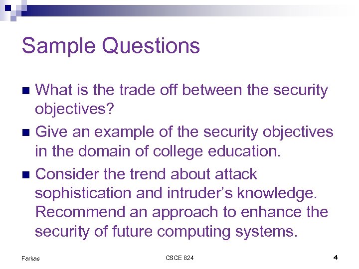 Sample Questions What is the trade off between the security objectives? Give an example