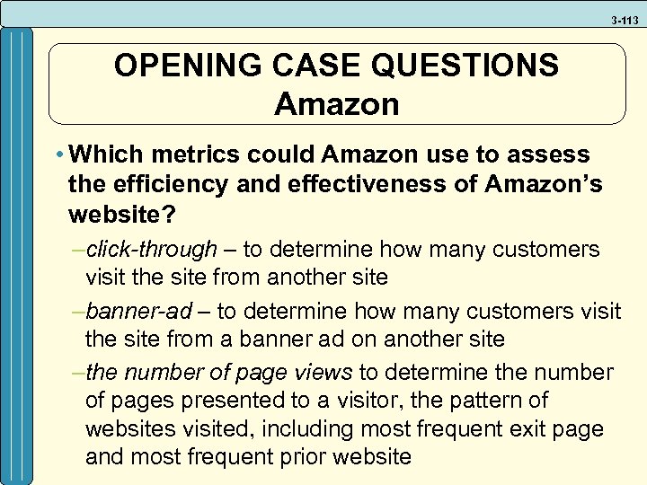 3 -113 OPENING CASE QUESTIONS Amazon • Which metrics could Amazon use to assess