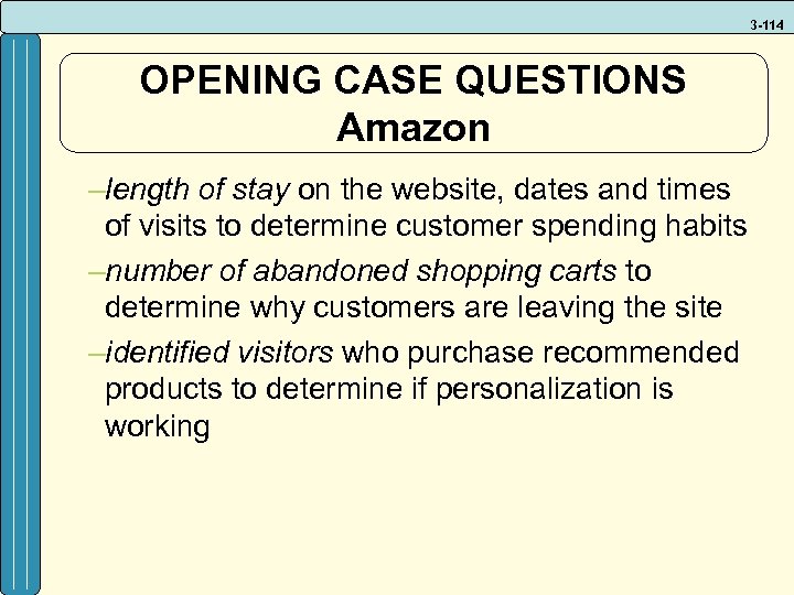 3 -114 OPENING CASE QUESTIONS Amazon –length of stay on the website, dates and