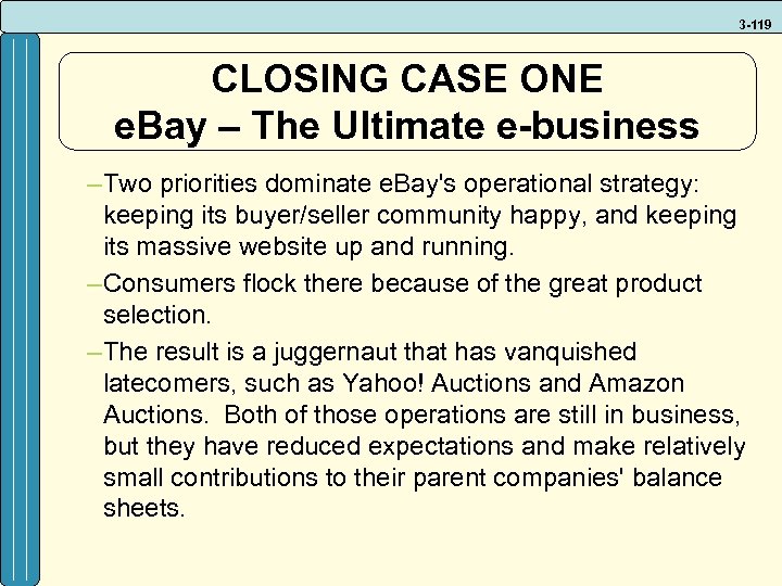 3 -119 CLOSING CASE ONE e. Bay – The Ultimate e-business – Two priorities