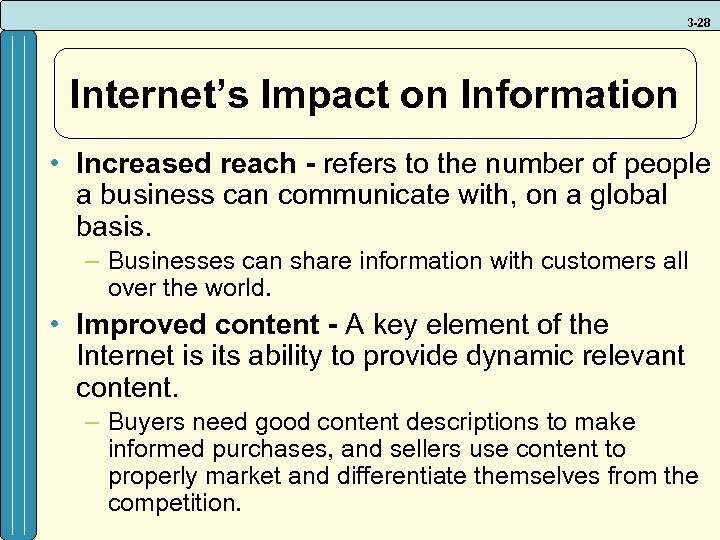 3 -28 Internet’s Impact on Information • Increased reach - refers to the number
