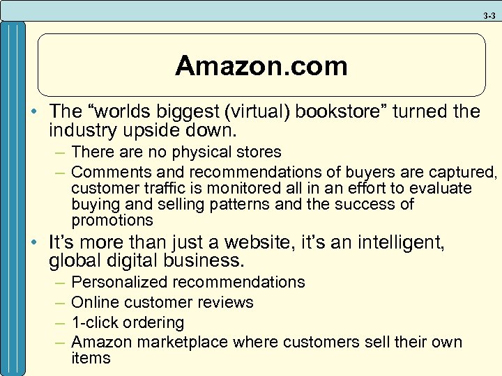 3 -3 Amazon. com • The “worlds biggest (virtual) bookstore” turned the industry upside