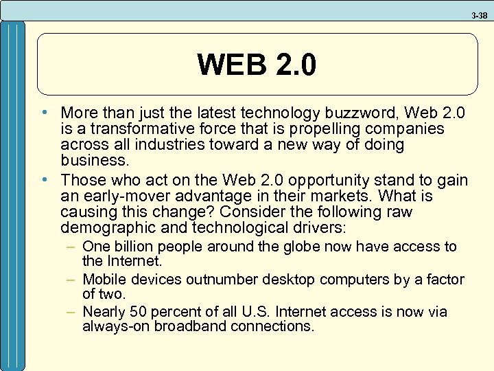 3 -38 WEB 2. 0 • More than just the latest technology buzzword, Web
