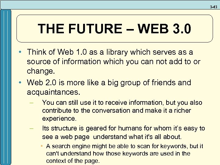 3 -43 THE FUTURE – WEB 3. 0 • Think of Web 1. 0