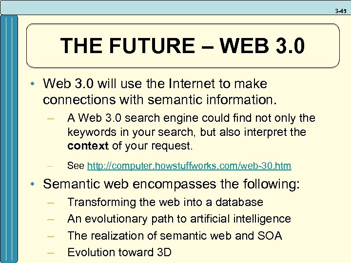 3 -45 THE FUTURE – WEB 3. 0 • Web 3. 0 will use