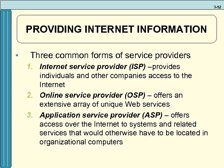 3 -52 PROVIDING INTERNET INFORMATION • Three common forms of service providers 1. Internet