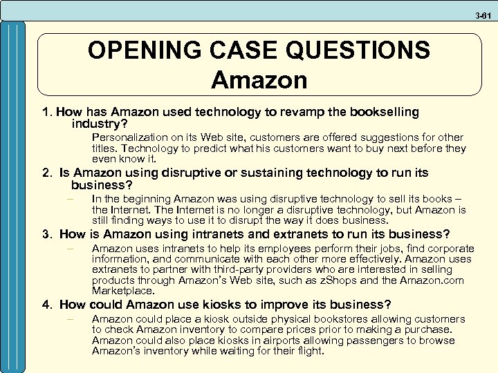 3 -61 OPENING CASE QUESTIONS Amazon 1. How has Amazon used technology to revamp