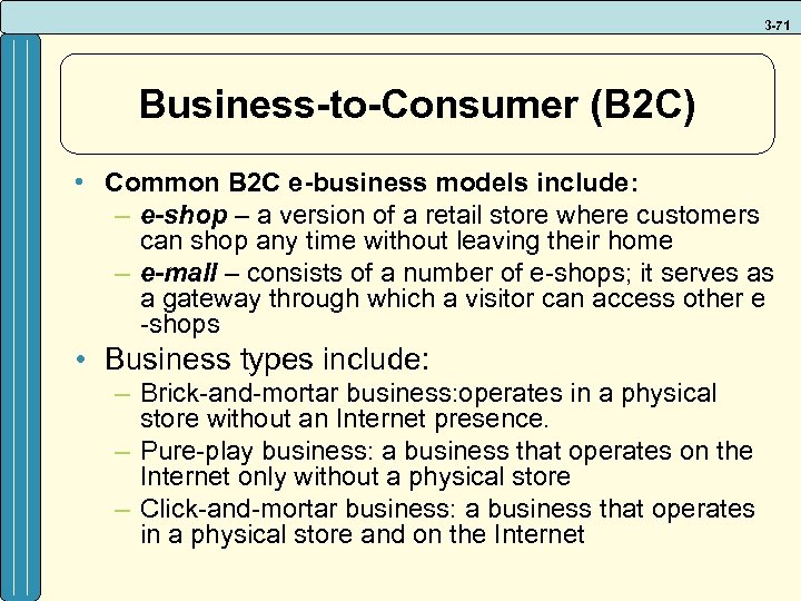 3 -71 Business-to-Consumer (B 2 C) • Common B 2 C e-business models include: