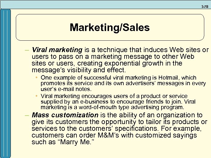 3 -78 Marketing/Sales – Viral marketing is a technique that induces Web sites or