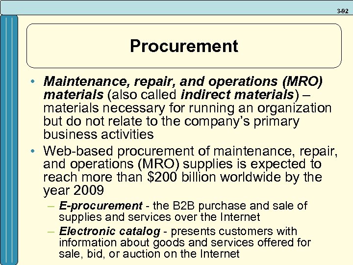 3 -92 Procurement • Maintenance, repair, and operations (MRO) materials (also called indirect materials)