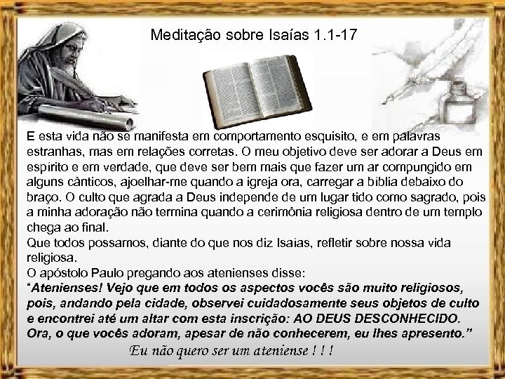 Meditação sobre Isaías 1. 1 -17 E esta vida não se manifesta em comportamento