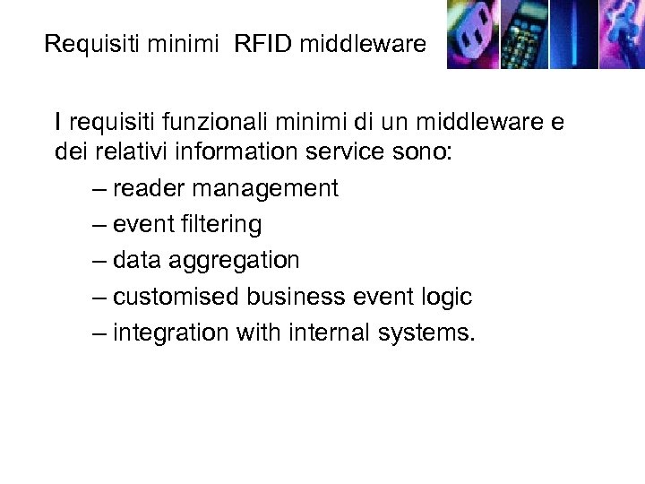 Requisiti minimi RFID middleware I requisiti funzionali minimi di un middleware e dei relativi