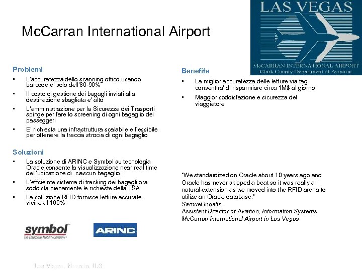 Mc. Carran International Airport Problemi Benefits • • La miglior accuratezza delle letture via