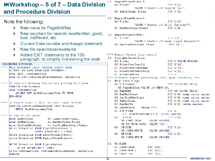  Workshop – 5 of 7 – Data Division and Procedure Division Note the