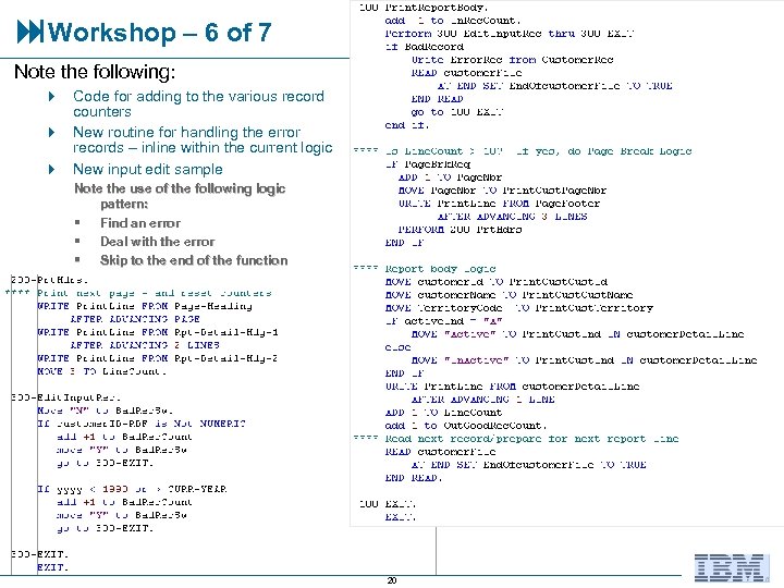  Workshop – 6 of 7 Note the following: 4 Code for adding to