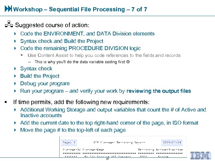  Workshop – Sequential File Processing – 7 of 7 Suggested course of action: