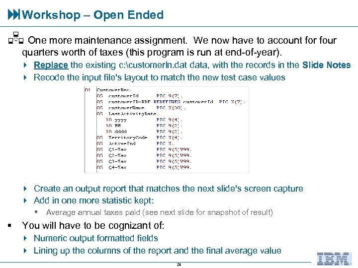  Workshop – Open Ended One more maintenance assignment. We now have to account